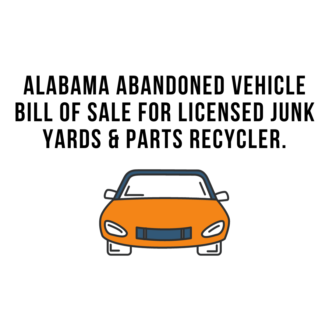 Alabama Abandoned Vehicle Bill of Sale For Licensed Junk Yards & Parts